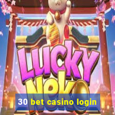 30 bet casino login