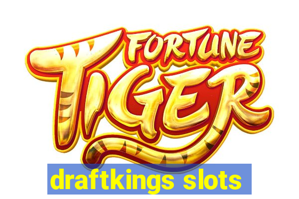 draftkings slots