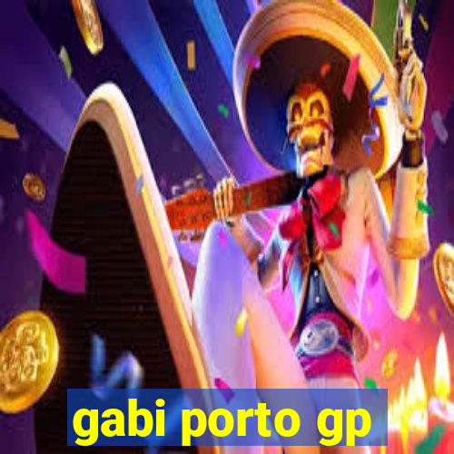 gabi porto gp