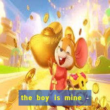 the boy is mine - ariana grande