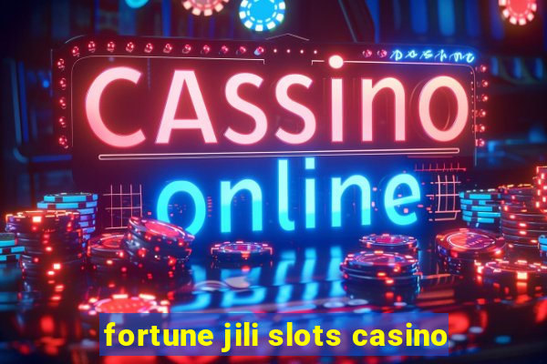 fortune jili slots casino