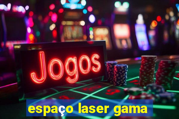 espaço laser gama