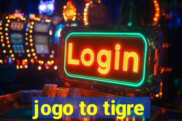 jogo to tigre