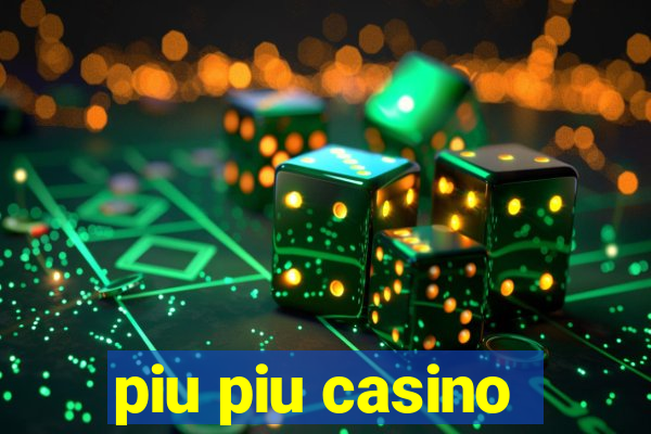 piu piu casino