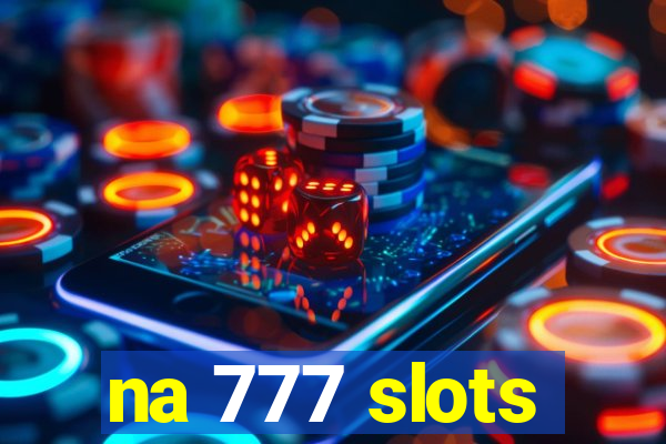 na 777 slots