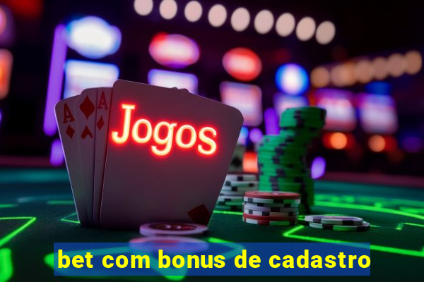 bet com bonus de cadastro