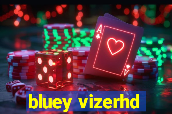 bluey vizerhd