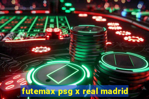 futemax psg x real madrid