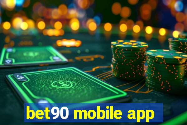 bet90 mobile app