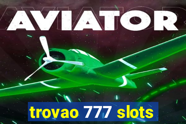 trovao 777 slots