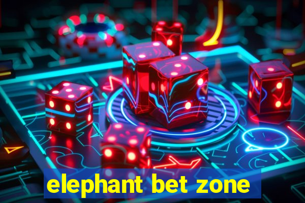 elephant bet zone