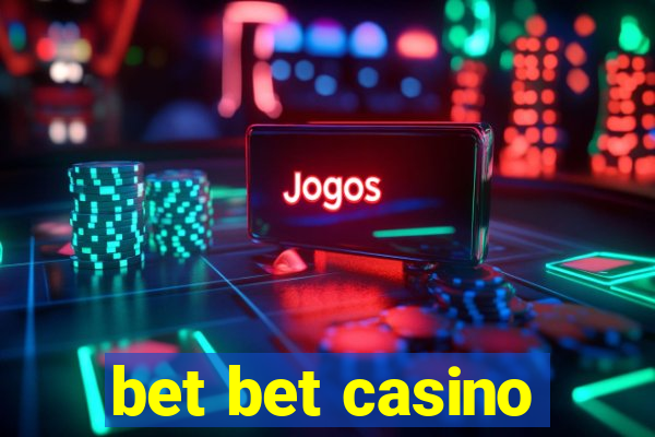 bet bet casino