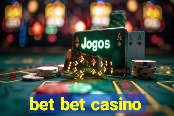 bet bet casino