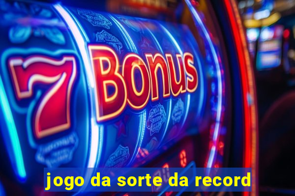 jogo da sorte da record