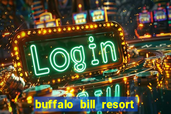 buffalo bill resort and casino