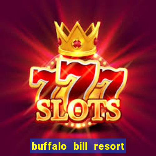 buffalo bill resort and casino