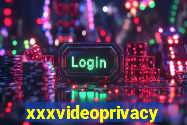 xxxvideoprivacy