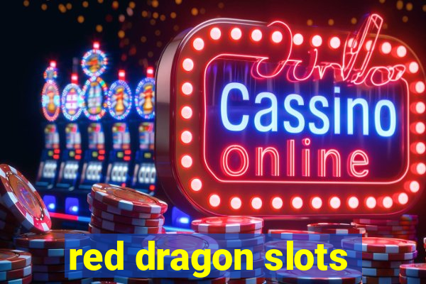 red dragon slots