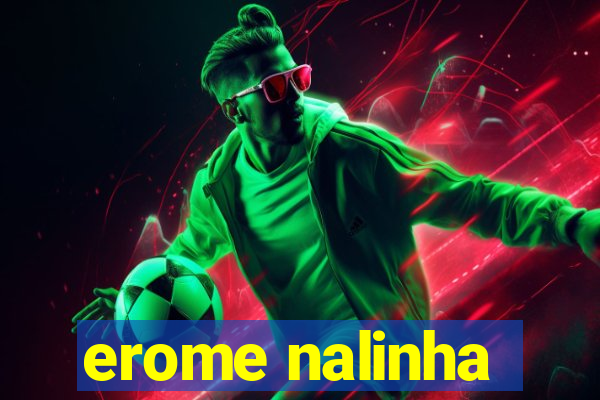 erome nalinha