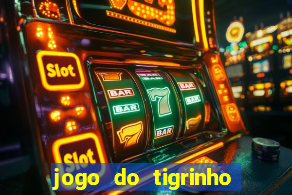 jogo do tigrinho que d谩 b么nus