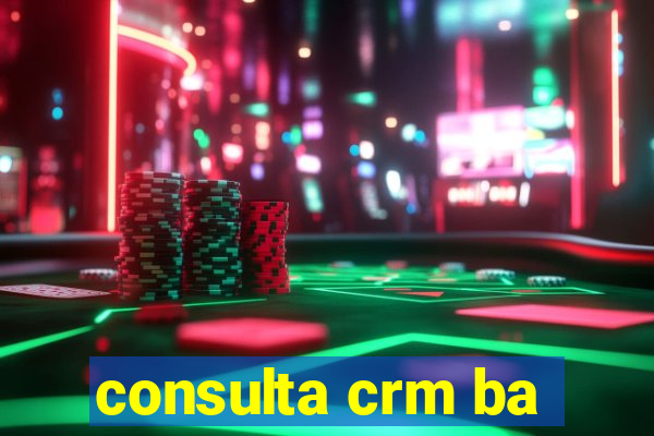 consulta crm ba