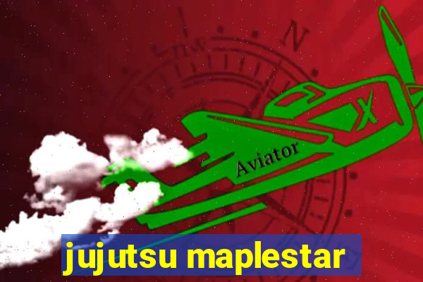 jujutsu maplestar