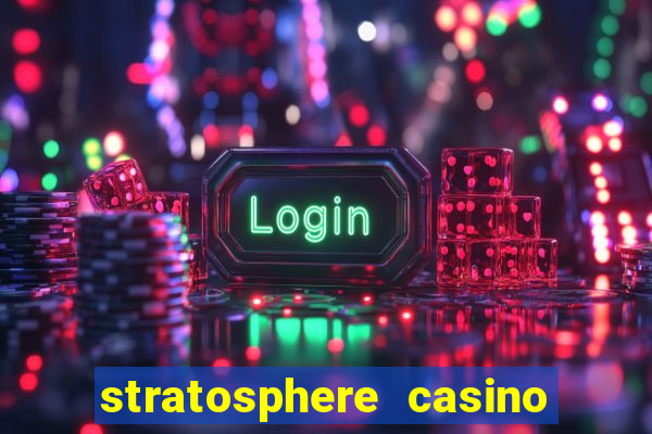 stratosphere casino hotel and tower