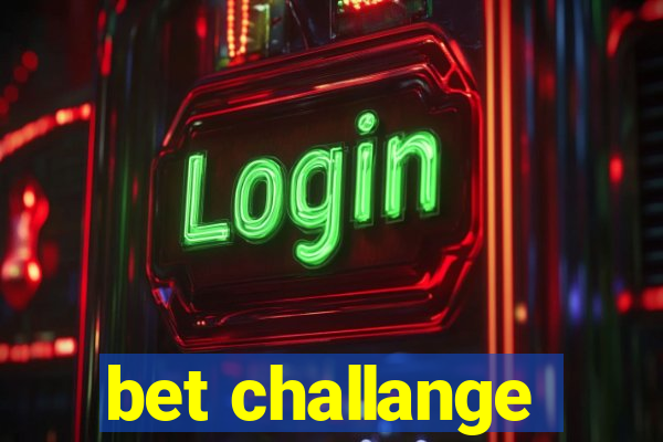 bet challange