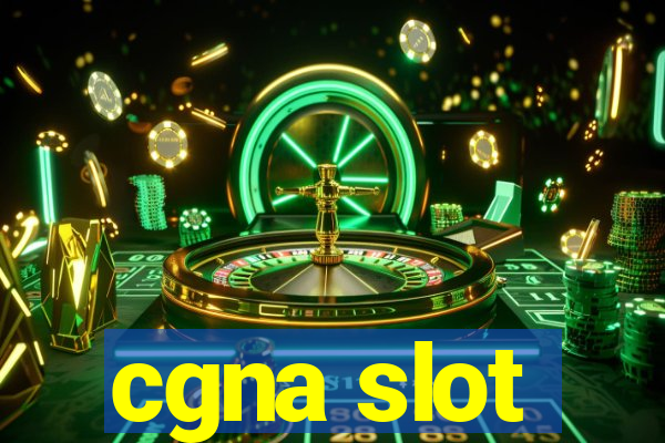 cgna slot