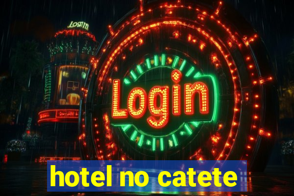 hotel no catete