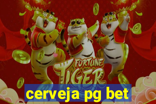 cerveja pg bet