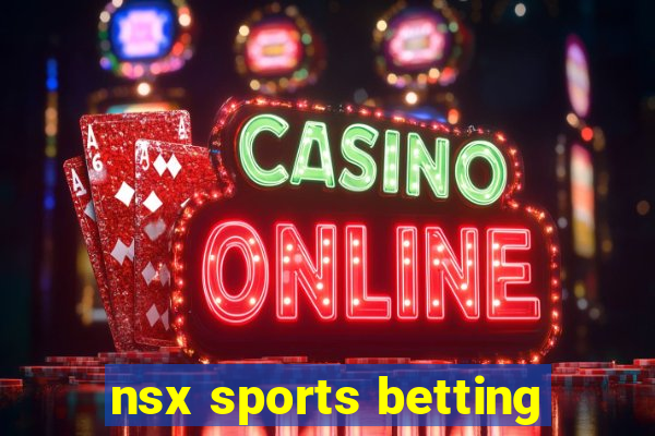 nsx sports betting