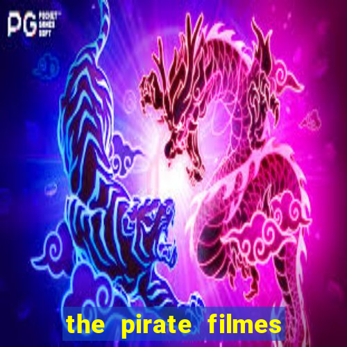 the pirate filmes de a莽茫o