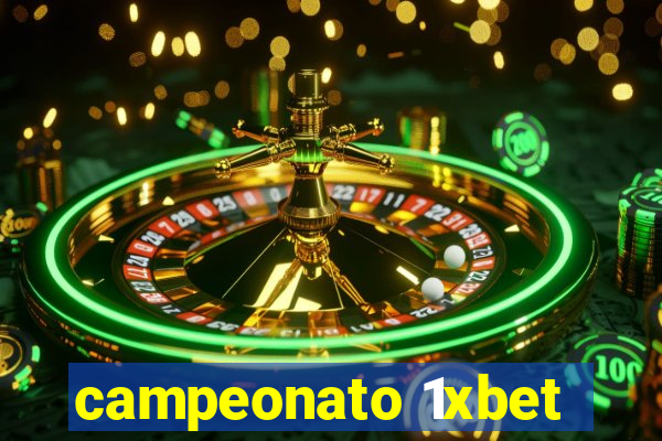 campeonato 1xbet