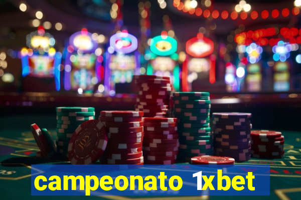 campeonato 1xbet