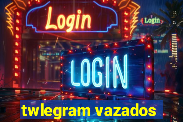 twlegram vazados