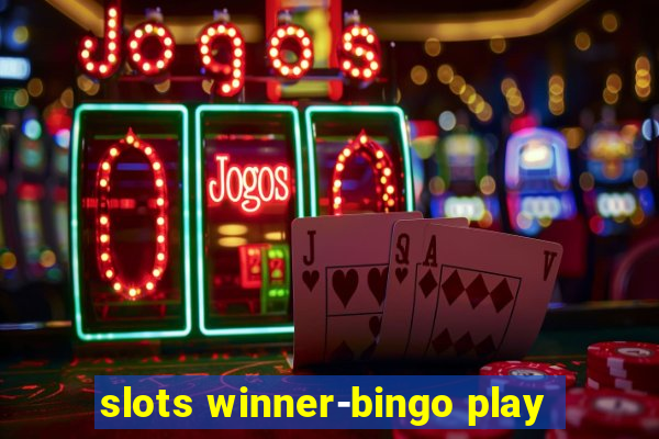 slots winner-bingo play