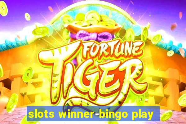 slots winner-bingo play