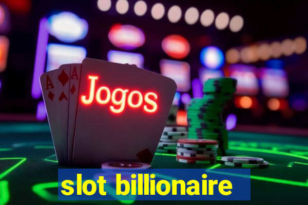 slot billionaire