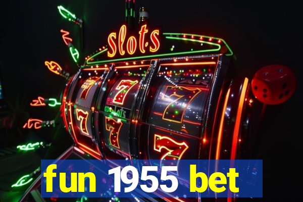 fun 1955 bet