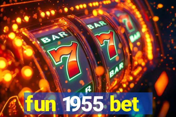 fun 1955 bet