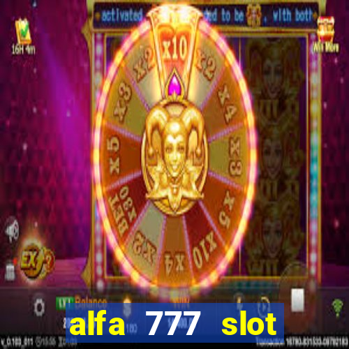 alfa 777 slot login link alternatif