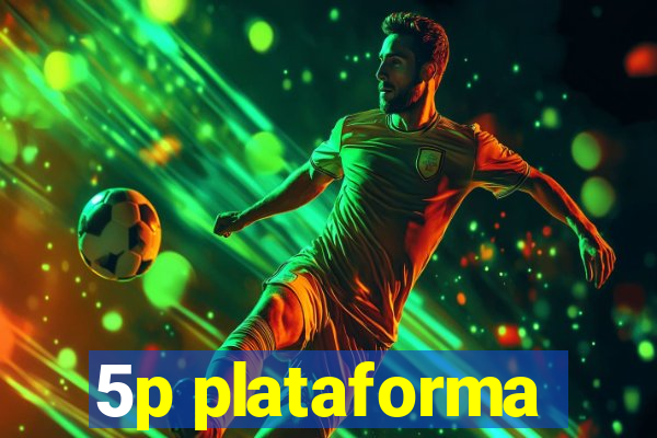 5p plataforma