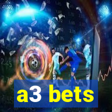 a3 bets