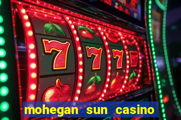 mohegan sun casino in ct