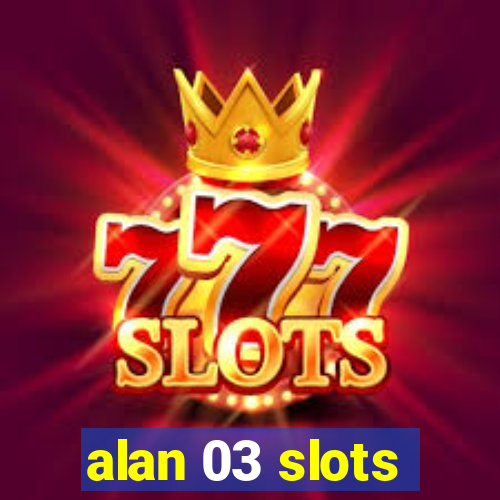 alan 03 slots