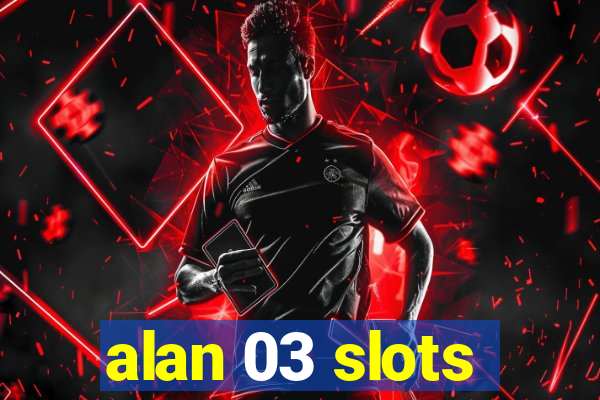 alan 03 slots