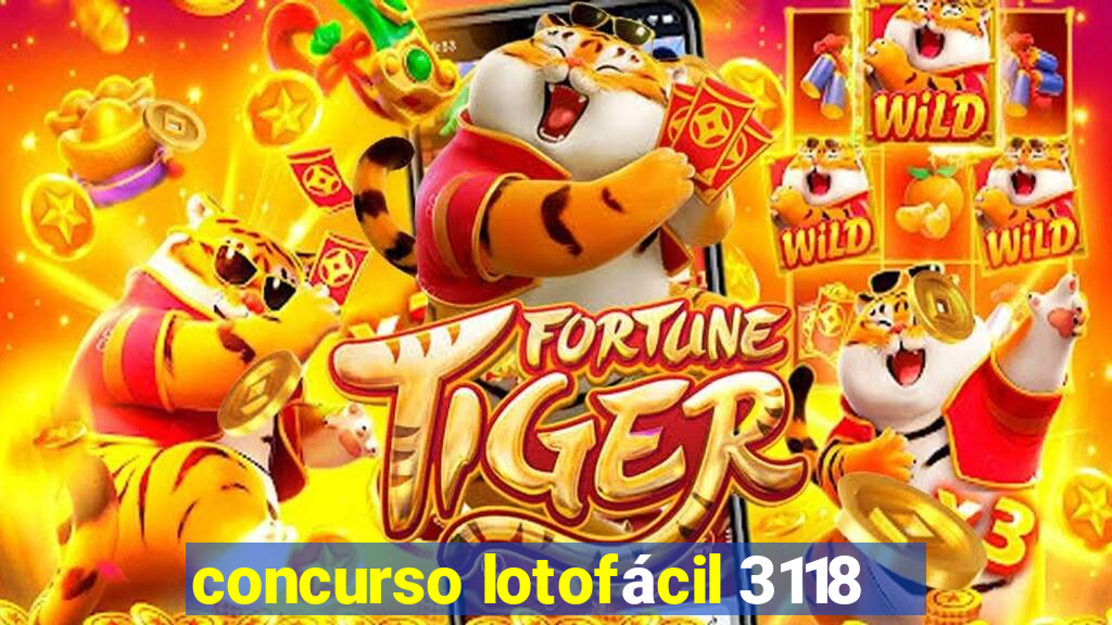 concurso lotofácil 3118