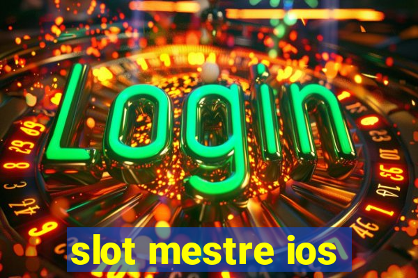 slot mestre ios