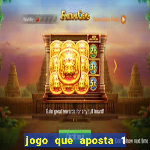 jogo que aposta 1 real e ganhar dinheiro